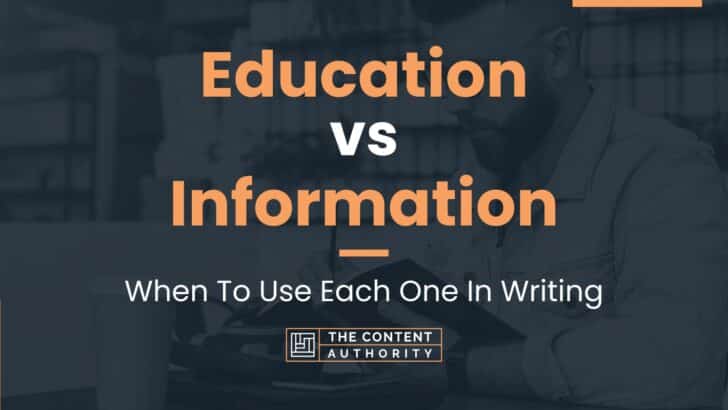 Education vs Information: When To Use Each One In Writing