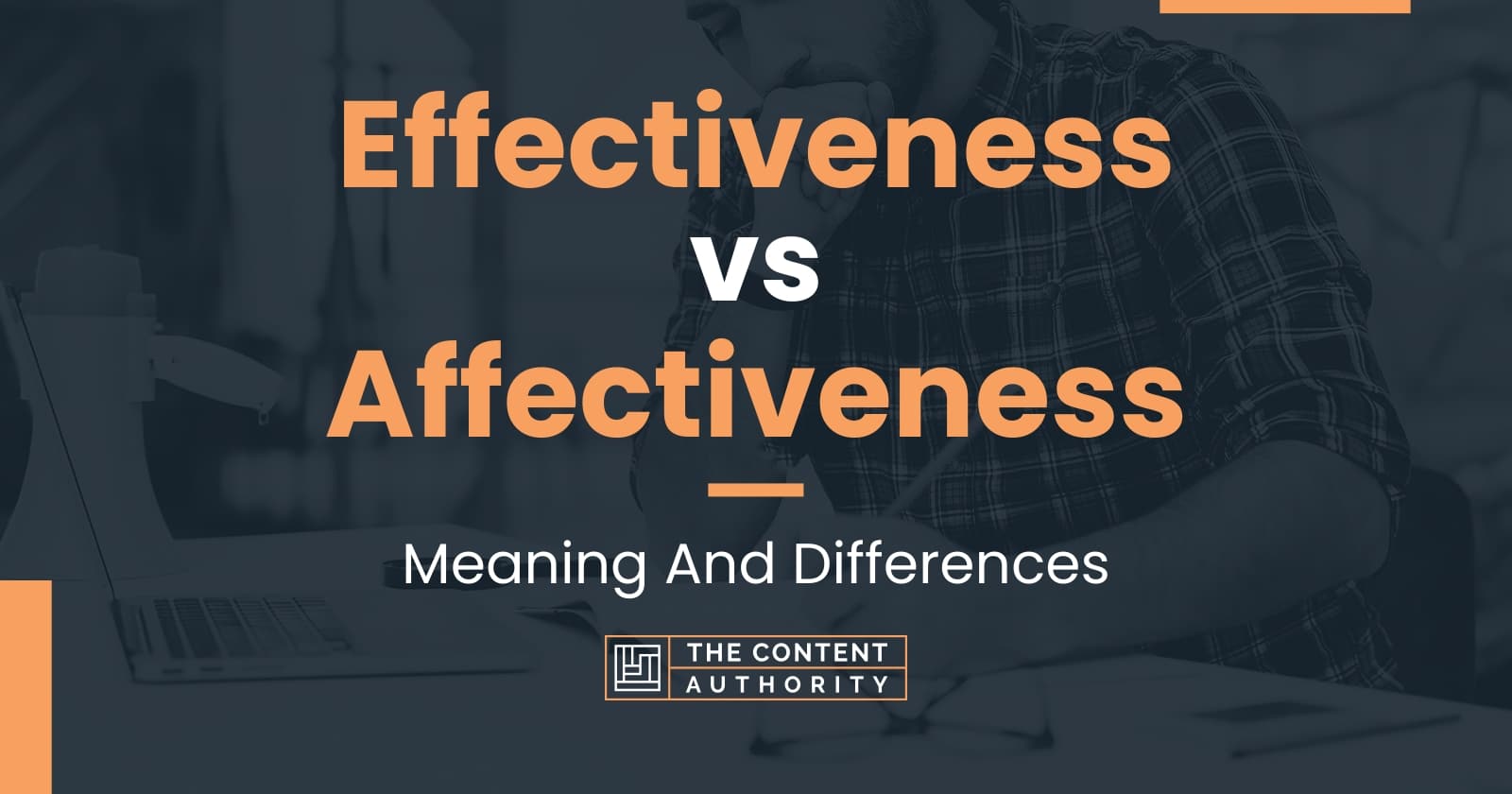 Effectiveness vs Affectiveness: Meaning And Differences