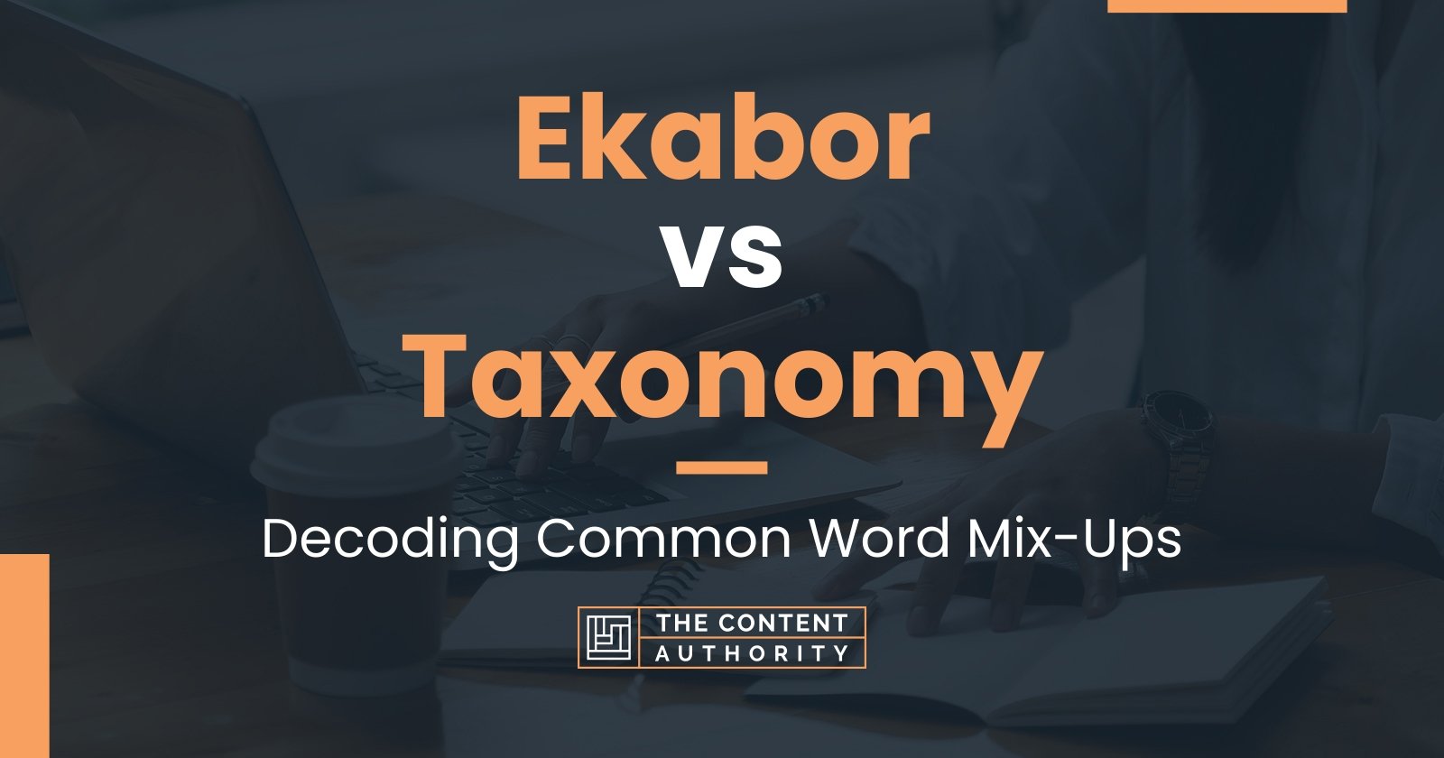 Ekabor vs Taxonomy: Decoding Common Word Mix-Ups