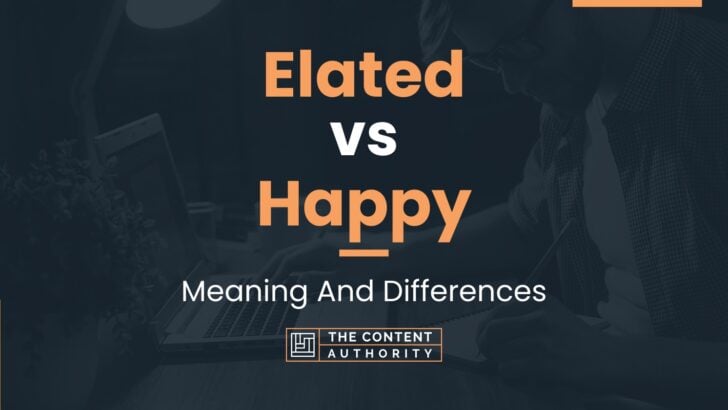 elated-vs-happy-meaning-and-differences