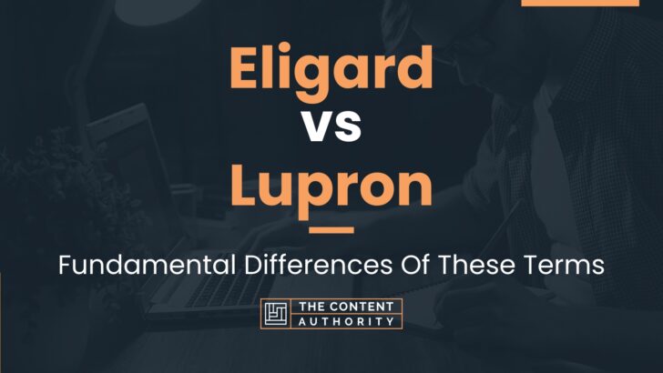 Eligard vs Lupron: Fundamental Differences Of These Terms