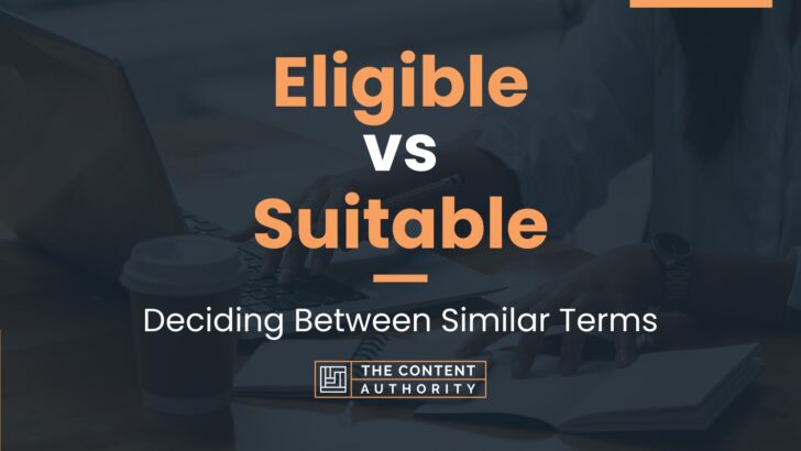 eligible-vs-suitable-deciding-between-similar-terms