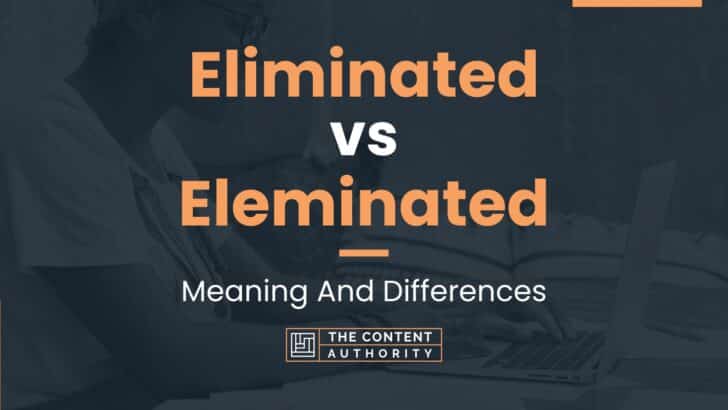 eliminated-vs-eleminated-meaning-and-differences