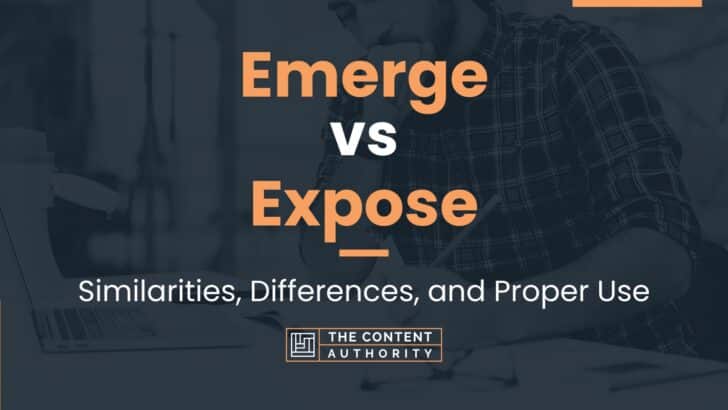 emerge-vs-expose-similarities-differences-and-proper-use