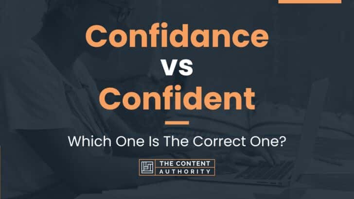 Confidance Vs Confident: Which One Is The Correct One?