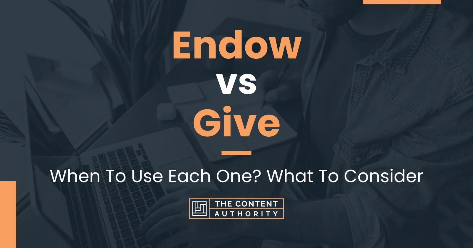 endow-vs-give-when-to-use-each-one-what-to-consider