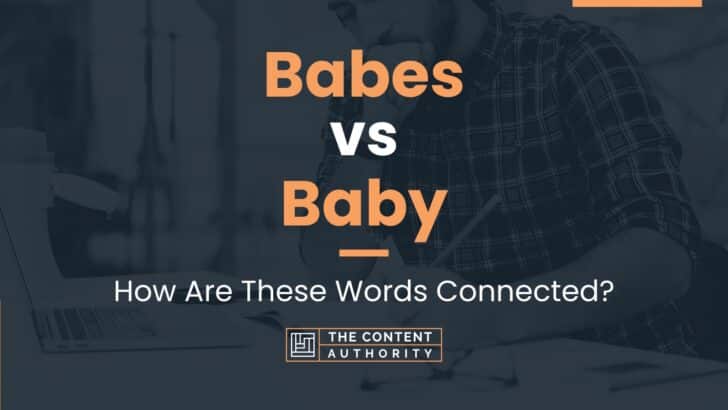 Babes vs Baby: How Are These Words Connected?