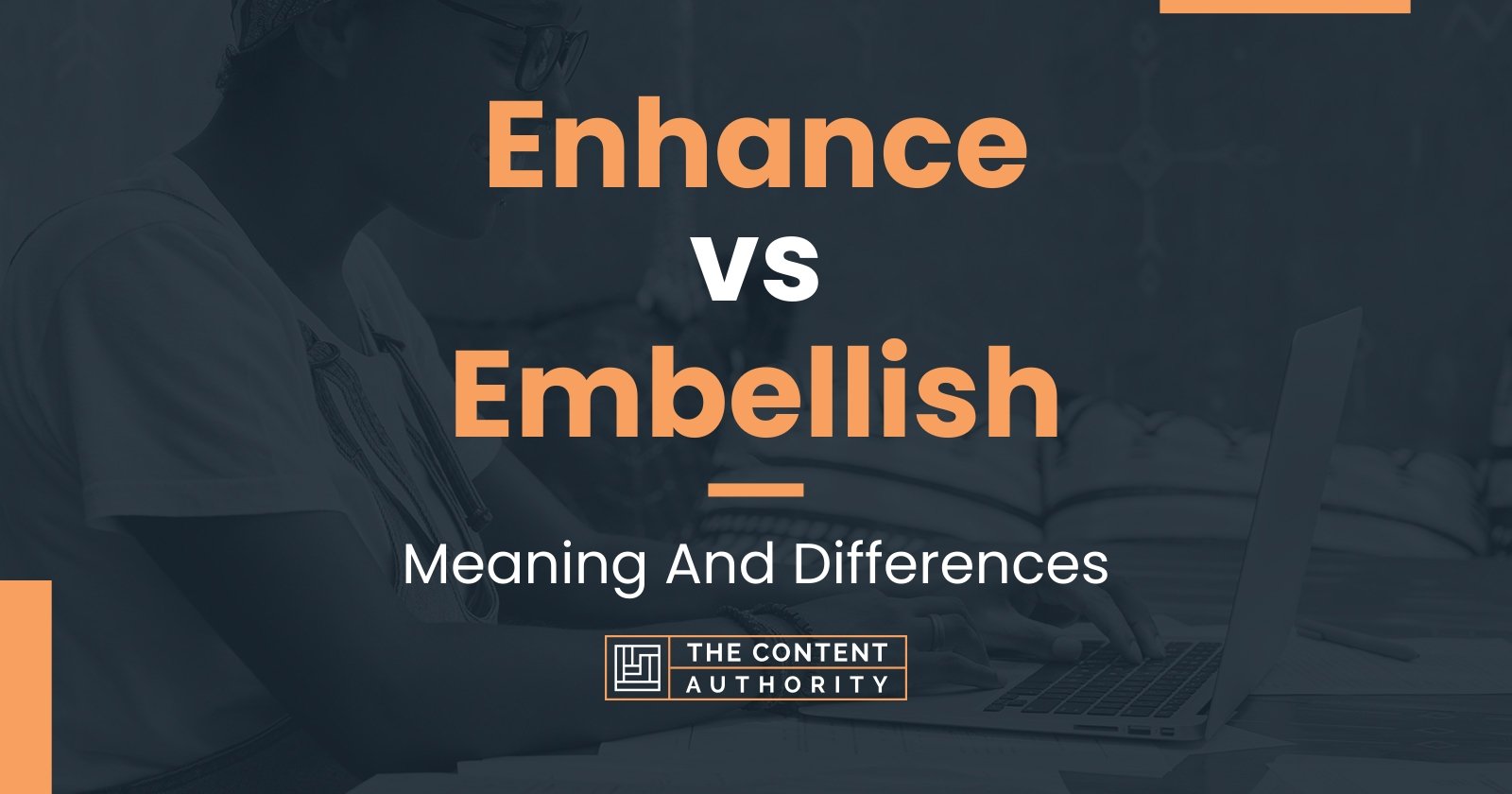 enhance-vs-embellish-meaning-and-differences