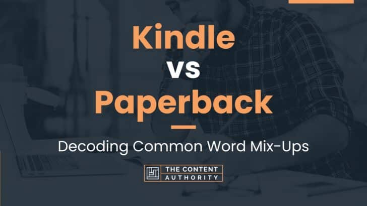 Kindle vs Paperback: Decoding Common Word Mix-Ups