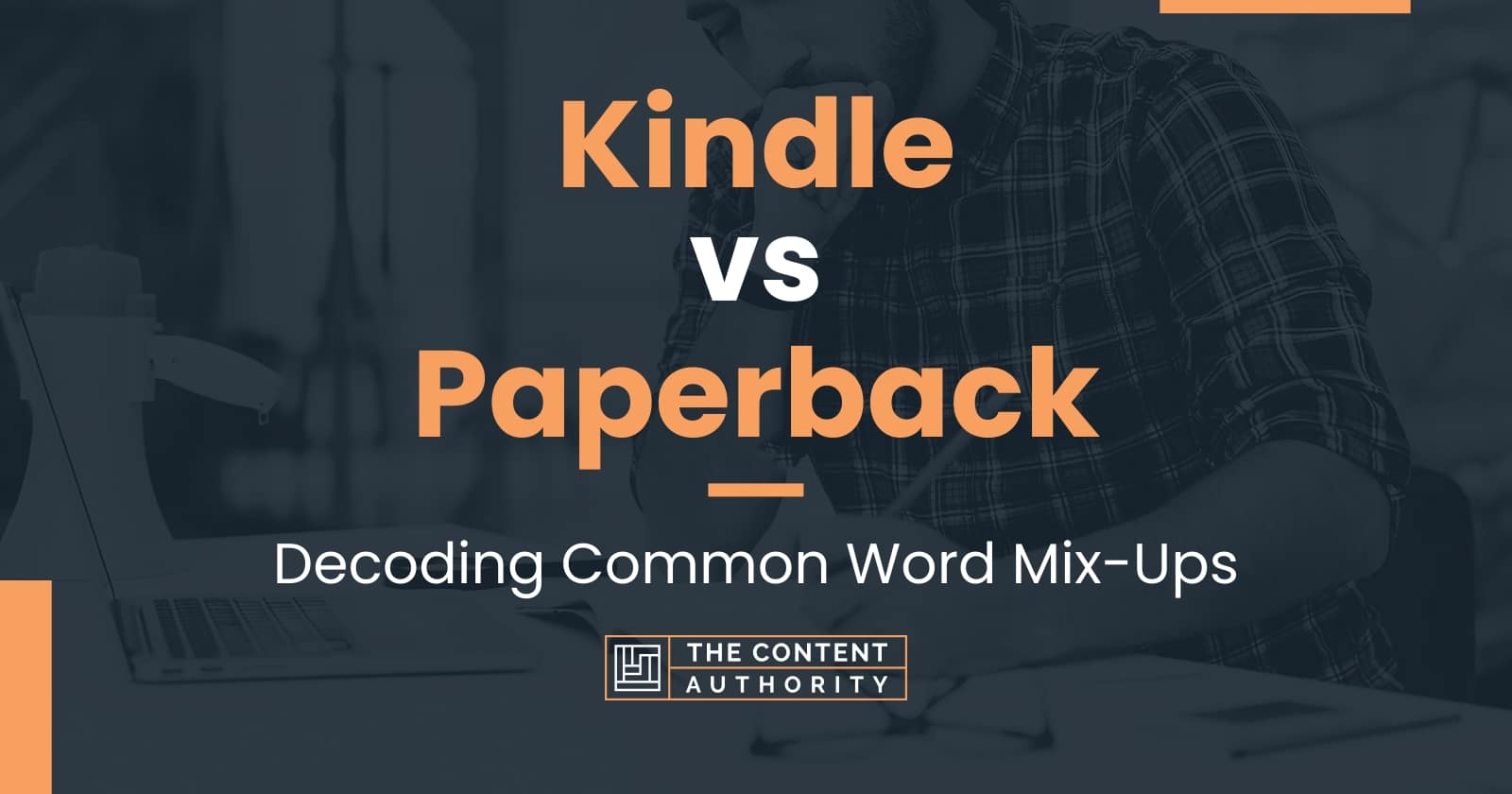 Kindle vs Paperback Decoding Common Word Mix Ups