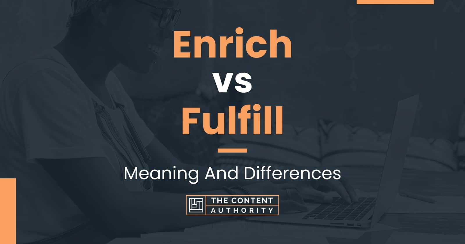 Enrich vs Fulfill: Meaning And Differences