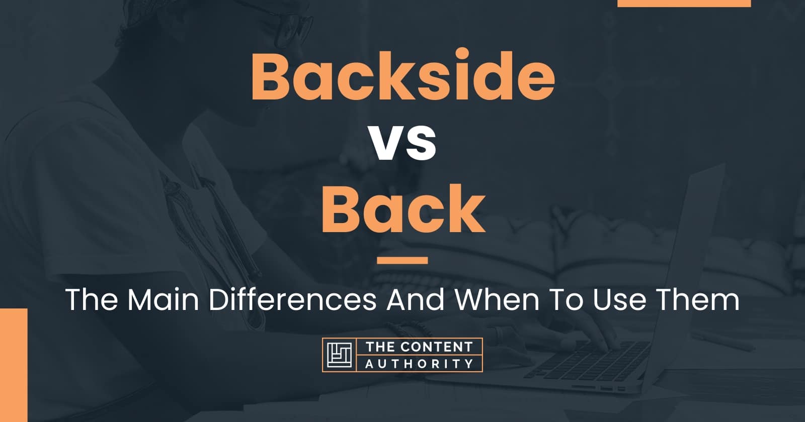 backside-vs-back-the-main-differences-and-when-to-use-them