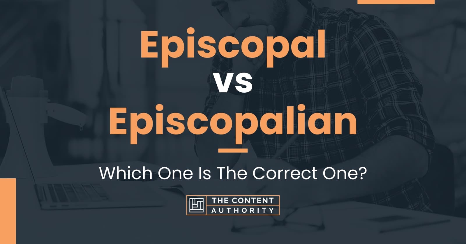 Difference Between Episcopal And Episcopalian