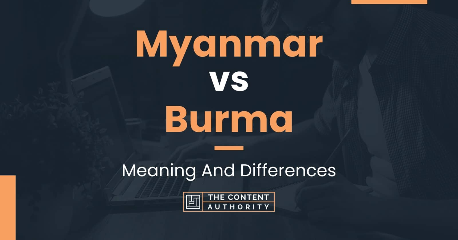 Myanmar vs Burma: Meaning And Differences