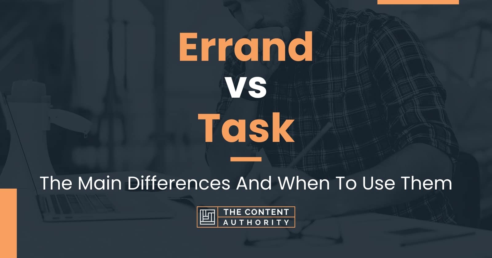 Errand vs Task: The Main Differences And When To Use Them