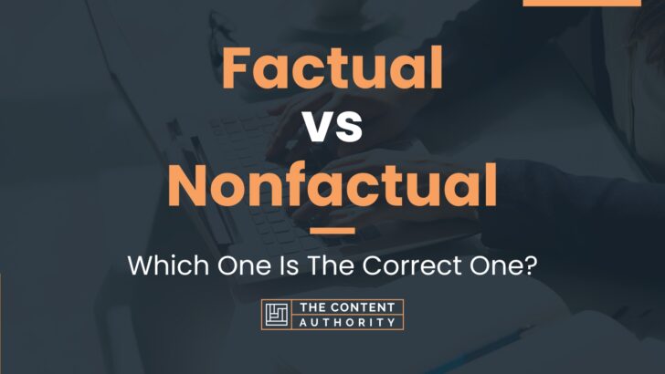 Factual vs Nonfactual: Which One Is The Correct One?