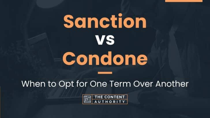 Sanction vs Condone: When to Opt for One Term Over Another