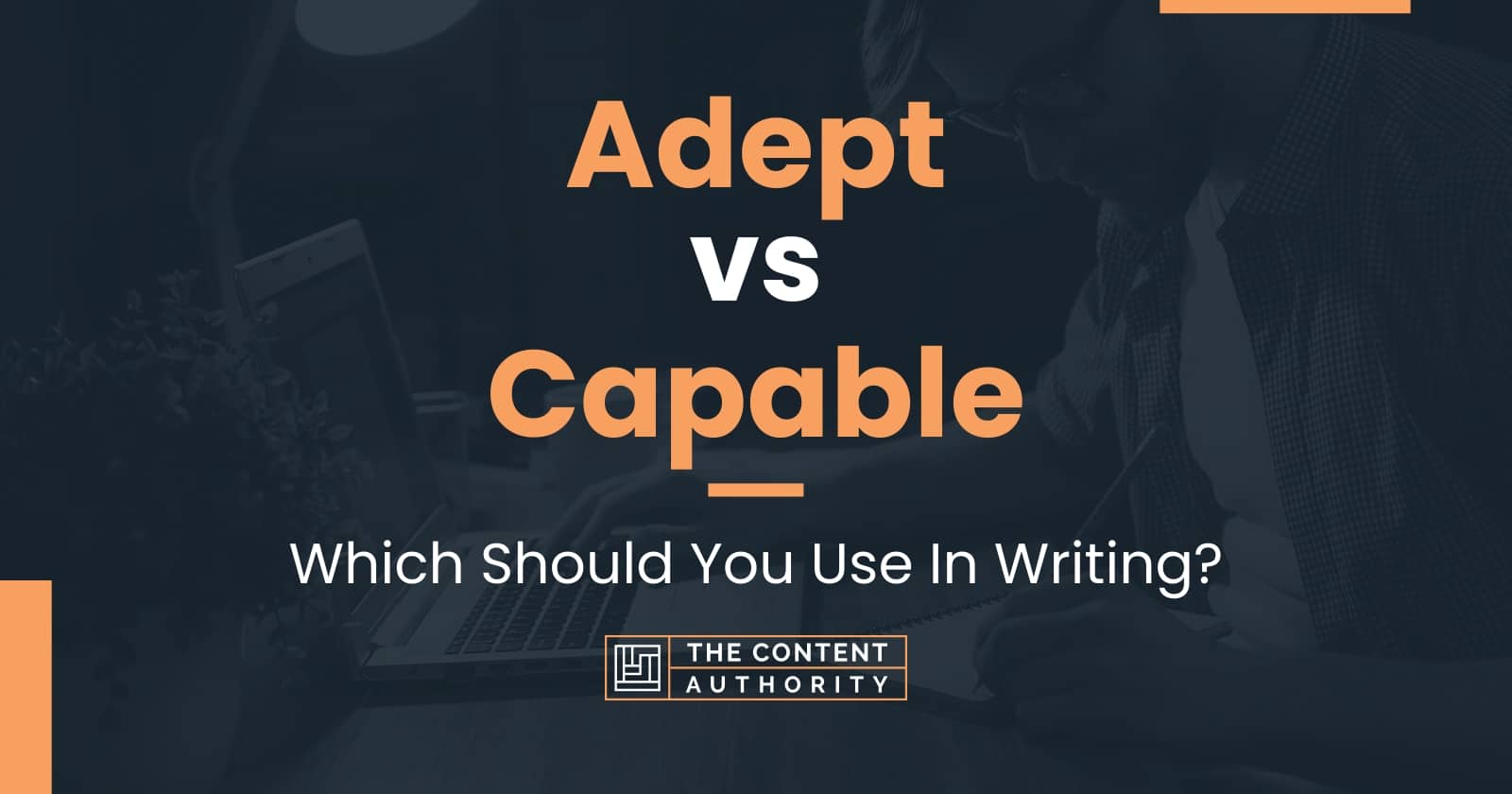 Adept vs Capable: Which Should You Use In Writing?