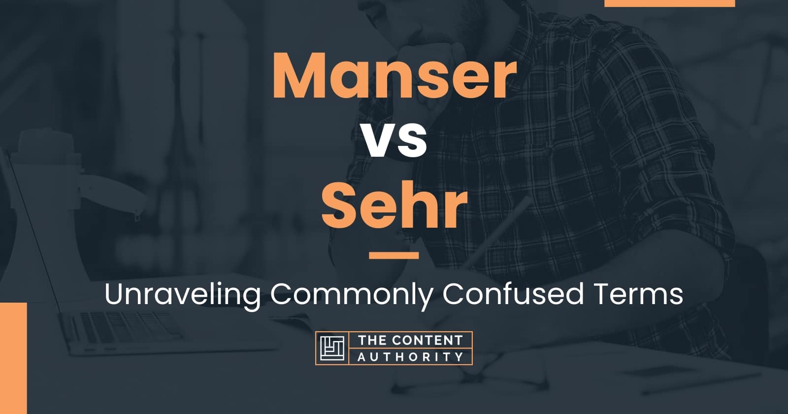Manser vs Sehr: Unraveling Commonly Confused Terms