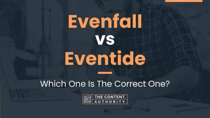 Evenfall vs Eventide: Which One Is The Correct One?