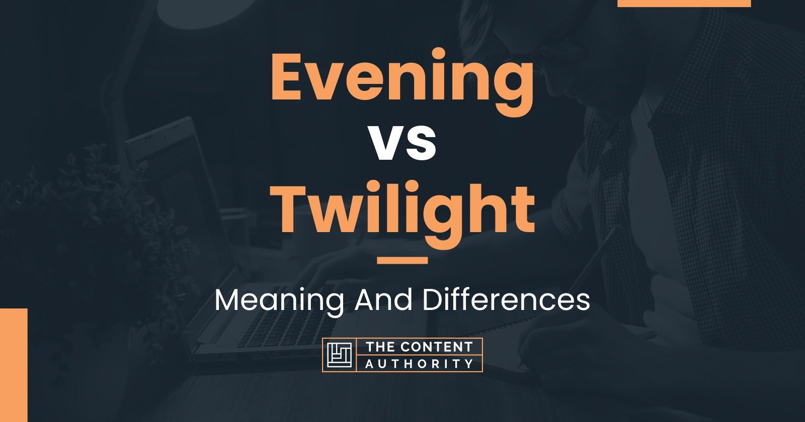 Evening vs Twilight: Meaning And Differences