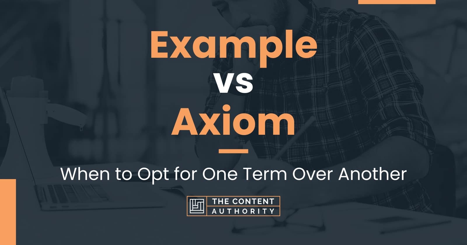 Example vs Axiom: When to Opt for One Term Over Another