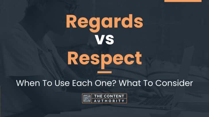 regards-vs-respect-when-to-use-each-one-what-to-consider