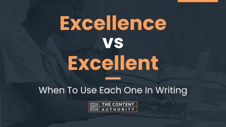 excellence-vs-excellent-when-to-use-each-one-in-writing