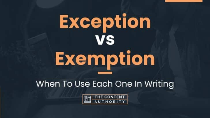 Exception vs Exemption: When To Use Each One In Writing