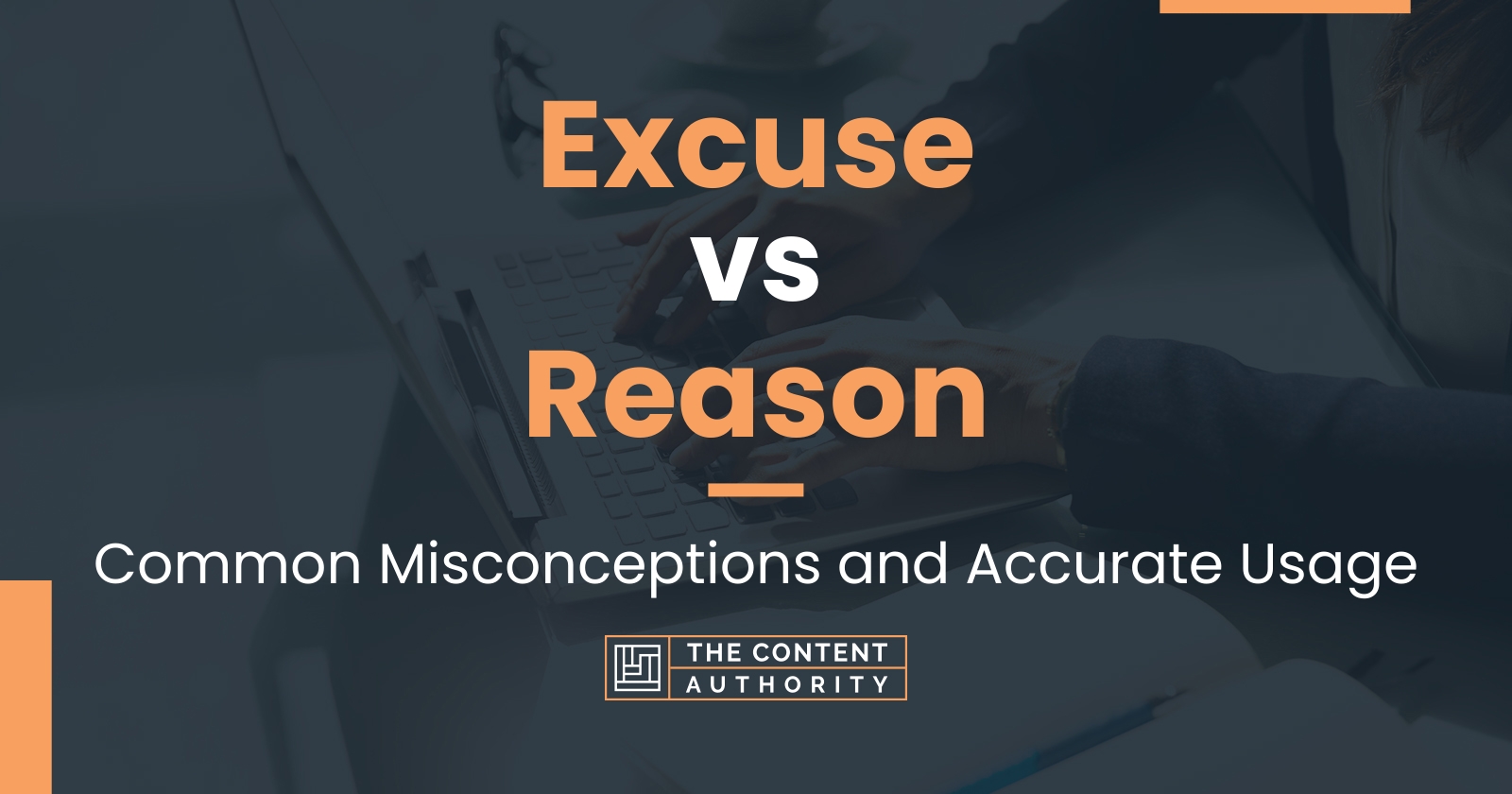 Excuse vs Reason: Common Misconceptions and Accurate Usage