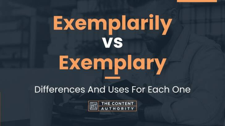 Exemplarily vs Exemplary: Differences And Uses For Each One