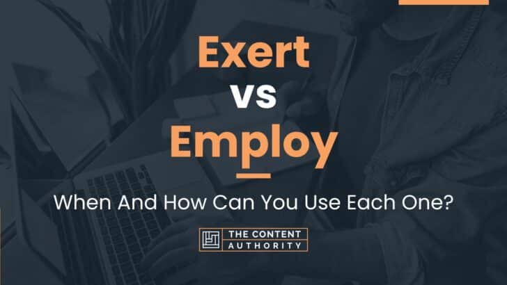 exert-vs-employ-when-and-how-can-you-use-each-one