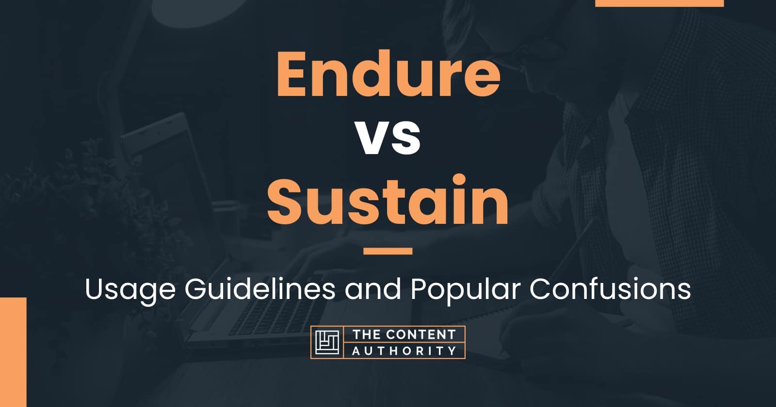 Endure vs Sustain: Usage Guidelines and Popular Confusions