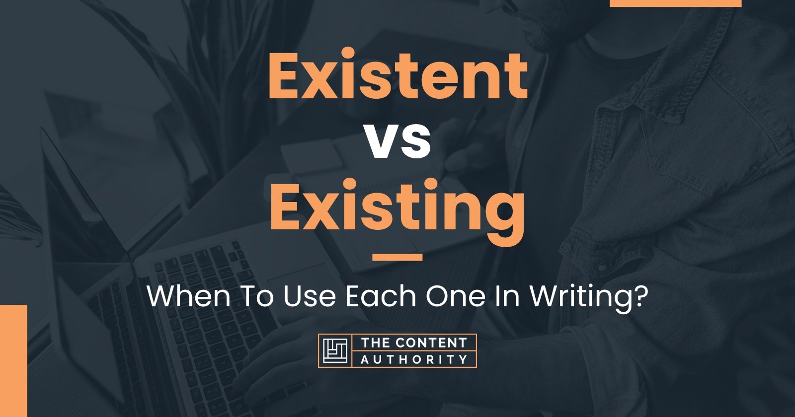 existent-vs-existing-when-to-use-each-one-in-writing