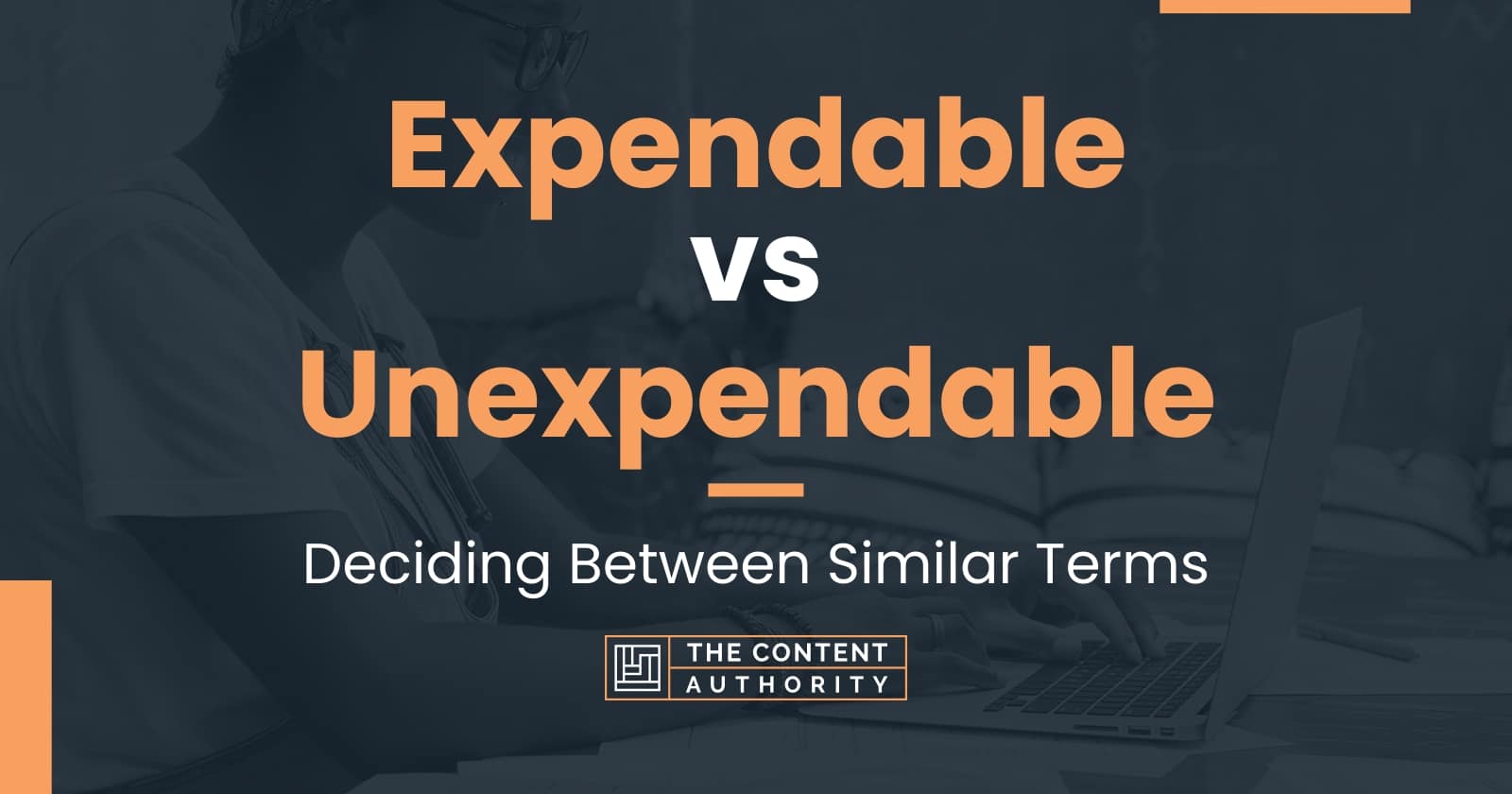 Expendable vs Unexpendable: Deciding Between Similar Terms