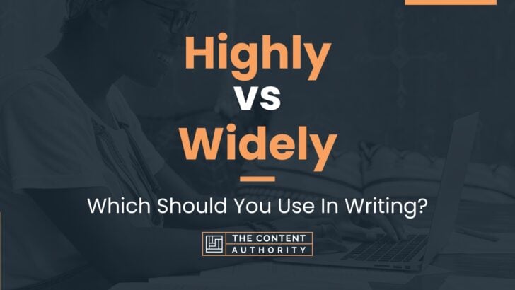 highly-vs-widely-which-should-you-use-in-writing