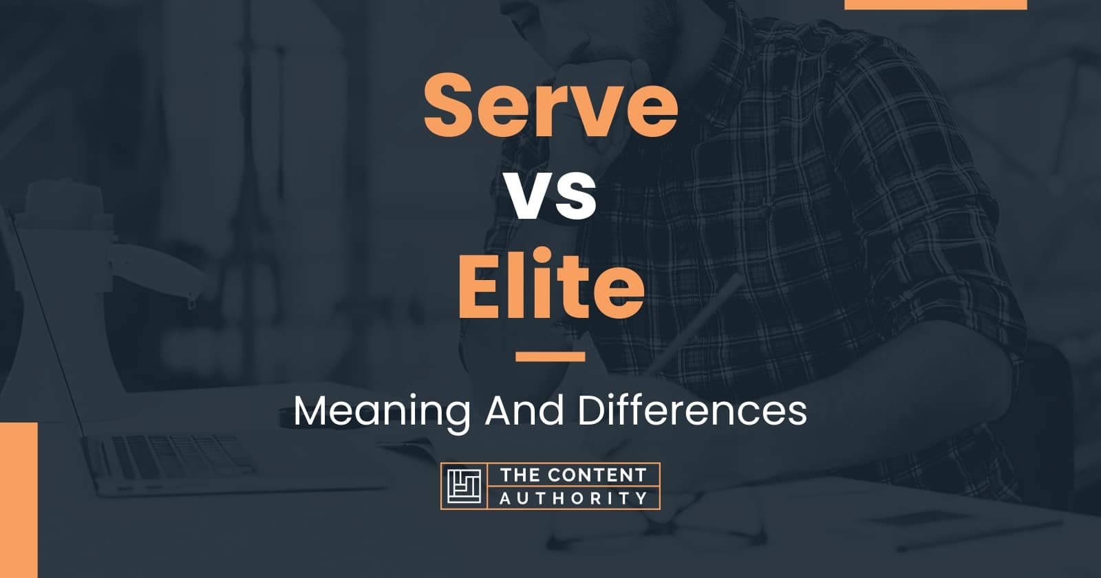 serve-vs-elite-meaning-and-differences