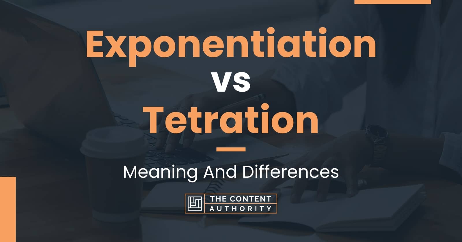 Exponentiation vs Tetration: Meaning And Differences