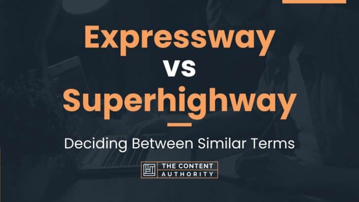 Expressway Vs Superhighway Deciding Between Similar Terms