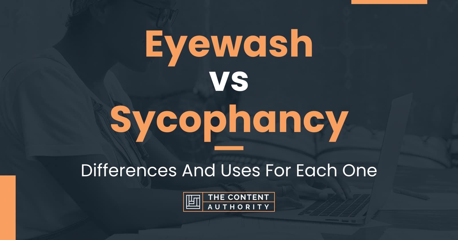 Eyewash vs Sycophancy Differences And Uses For Each One