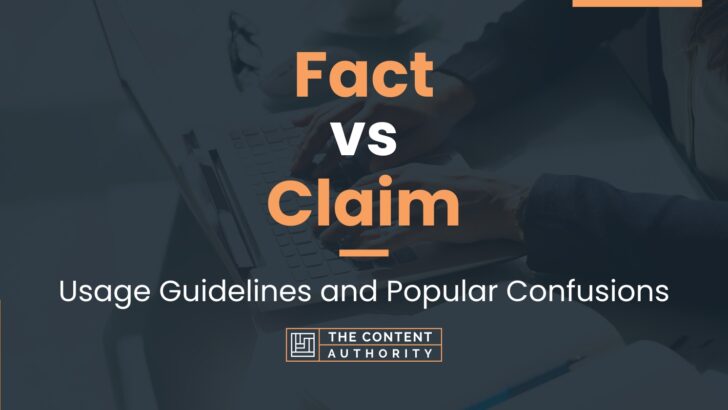 Fact vs Claim: Usage Guidelines and Popular Confusions