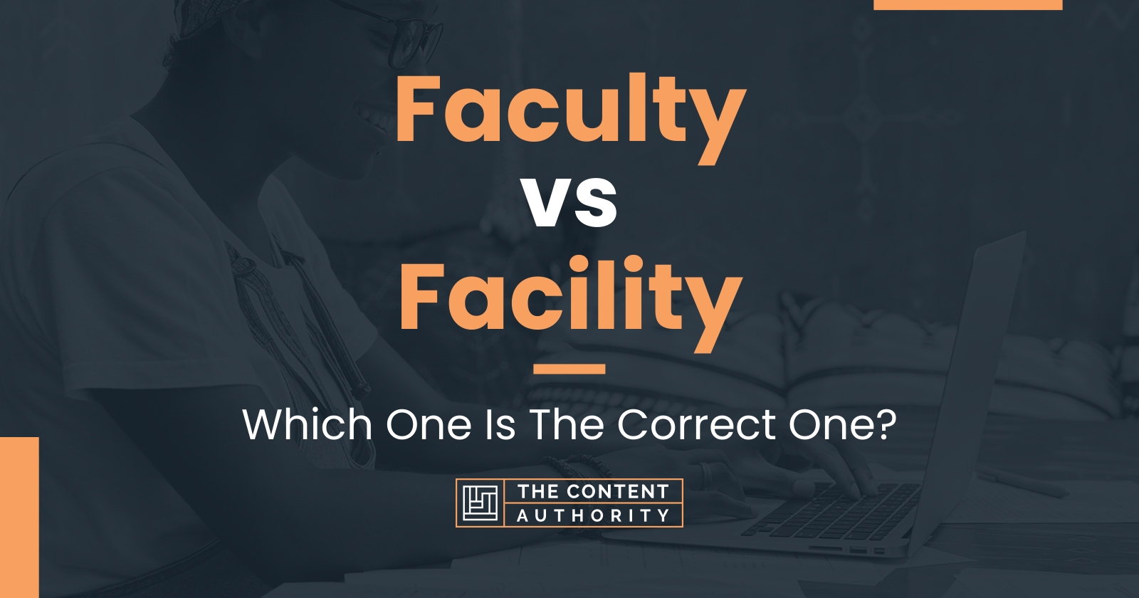 Faculty vs Facility: Which One Is The Correct One?