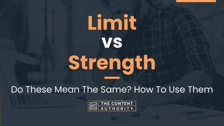 Limit vs Strength: Do These Mean The Same? How To Use Them