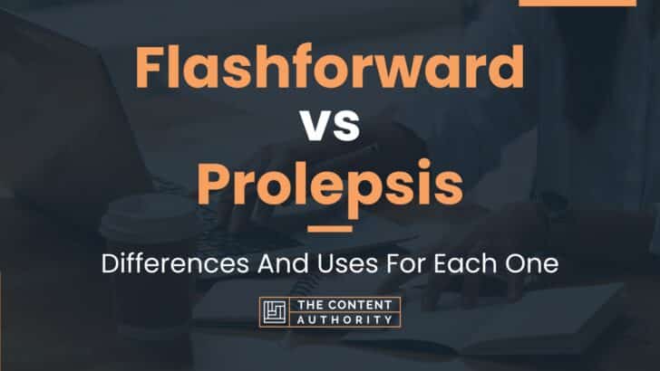 Flashforward vs Prolepsis: Differences And Uses For Each One