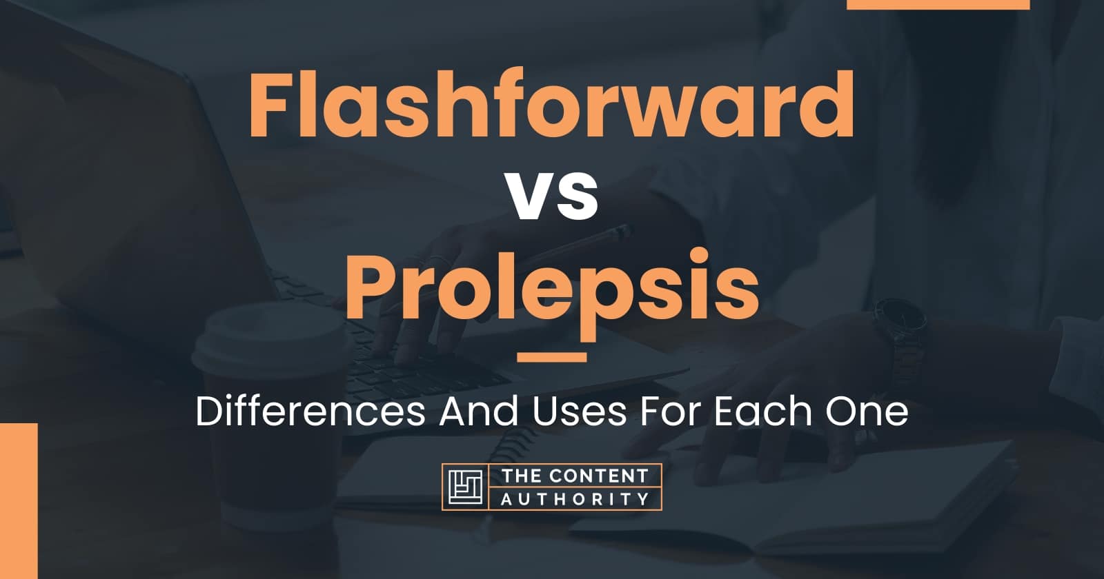 Flashforward vs Prolepsis: Differences And Uses For Each One