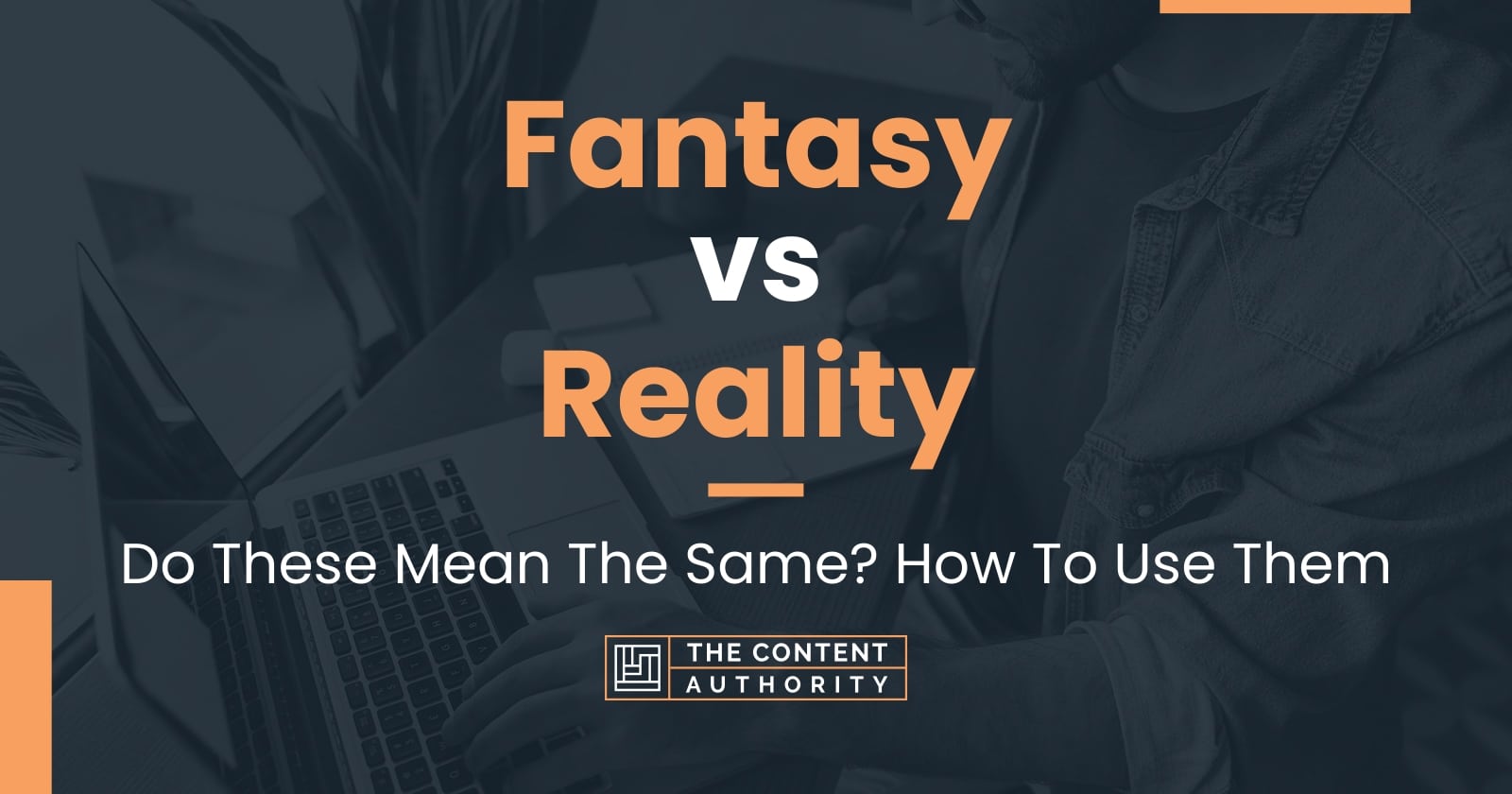 What Does Reality And Fantasy Mean