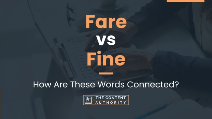 Fare vs Fine: How Are These Words Connected?