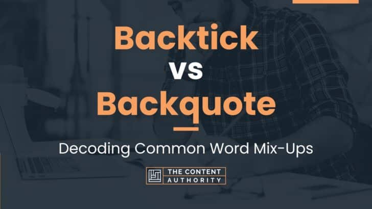 Backtick vs Backquote: Decoding Common Word Mix-Ups