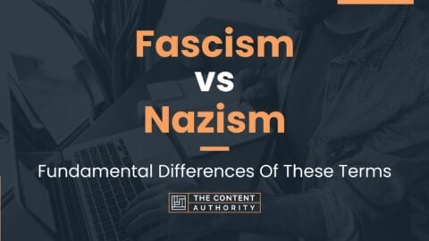 Fascism vs Nazism: Fundamental Differences Of These Terms