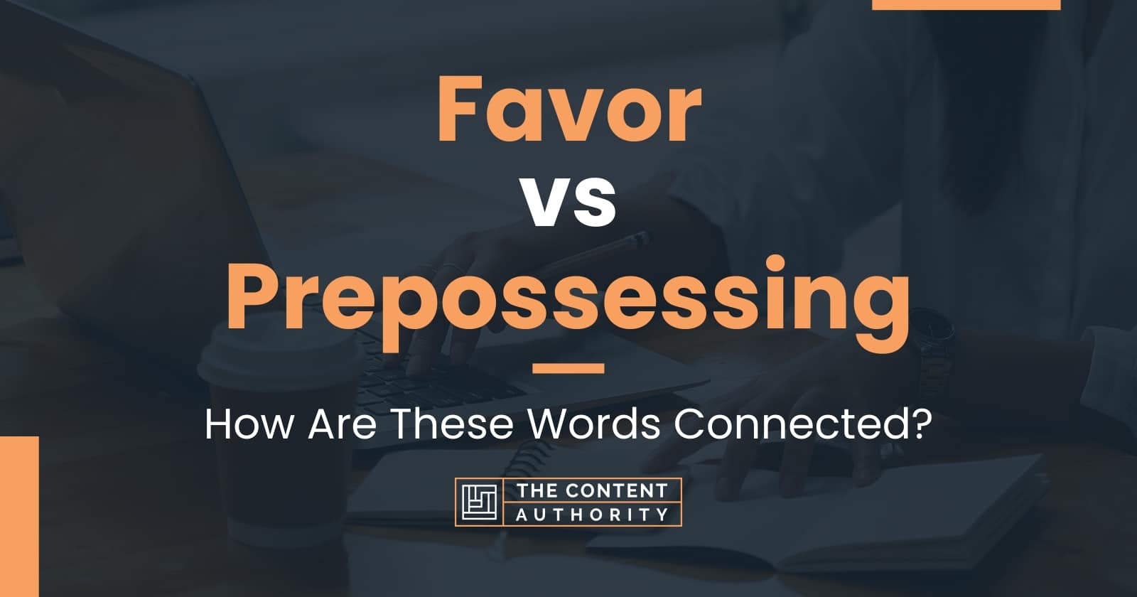 favor-vs-prepossessing-how-are-these-words-connected